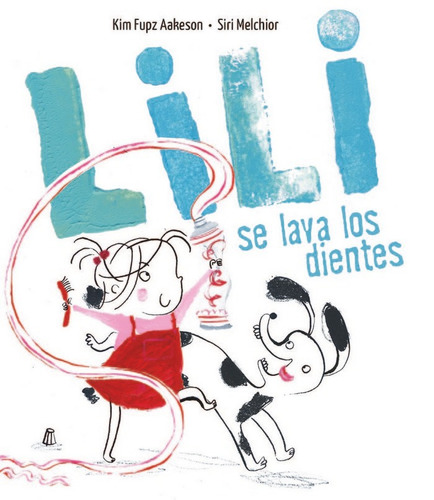 Lili Se Lava Los Dientes, De Aakeson, Kim Fupz. Editorial Luis Vives (edelvives), Tapa Dura En Español