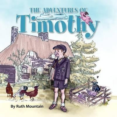 The Adventures Of Timothy - Ruth Mountain