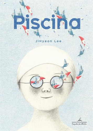 Piscina - 1ªed.(2023), De Jihyeon Lee. Editora Companhia Das Letrinhas, Capa Dura, Edição 1 Em Português, 2023