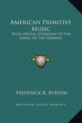 Libro American Primitive Music: With Special Attention To...