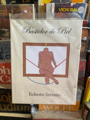 Libro Bastidor De Piel / Roberto Serrano