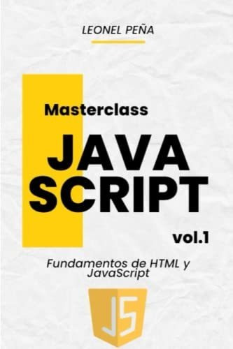 Masterclass Javascript - Html Y Javascript: Vol. 1 (jquery,