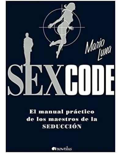 Sexcode.  El  Manual Práctico  De  Los Maestros - Mario Luna