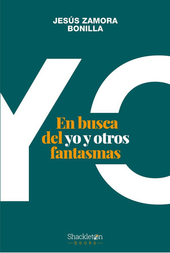 En Busca Del Yo - Bonilla  Jesus Zamora, De Bonilla  Jesus Zamora. Editorial Shackleton, Tapa Blanda En Español