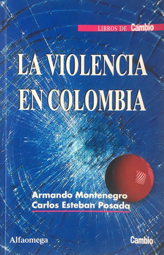 La Violencia En Colombia. Armando Montenegro. Carlos Posada.