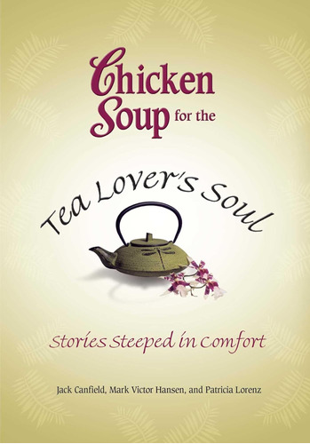 Libro: Chicken Soup For The Tea Loverøs Soul: Stories In