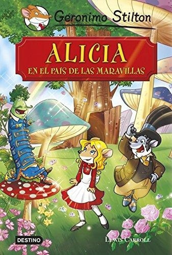 Alicia En El País De Las Maravillas, De Stilton, Geronimo. Editorial Destino, Tapa Blanda, Edición 1 En Español
