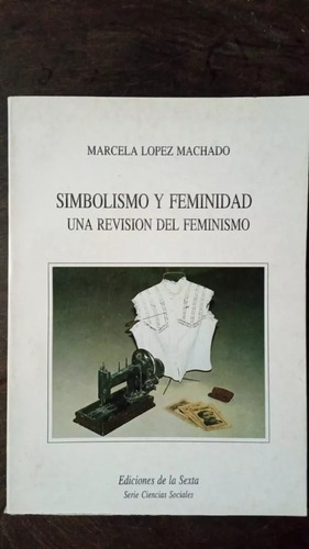 Simbolismo Y Feminidad - Marcela López Machado - Ensayo 1996