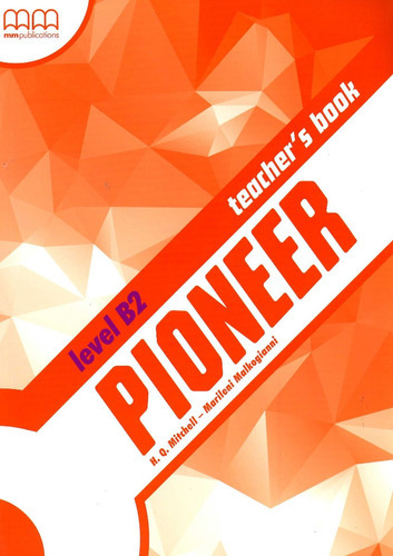 Pioneer (brit.ed.) B2 - Tch's - Q., Marileni, De Michel H. Q. / Malkogianni Marileni. Editorial Mm Publications, Tapa Blanda En Inglés, 2015