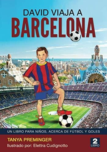 Libro: David Viaja A Barcelona: David Quiere Ser Messi