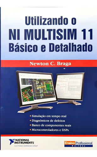 Utilizando Ni Multisim 11 Básico E Detalhado, De Newton C. Braga. Editorial Ensino Profissional, Tapa Dura En Português, 2011