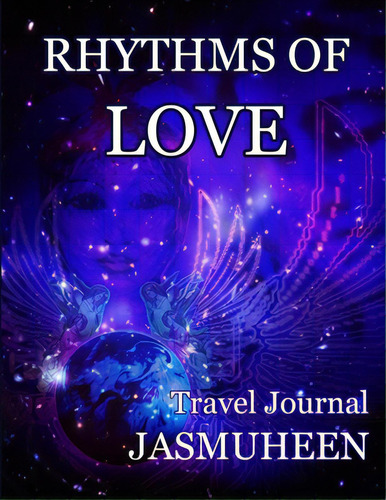 Rhythms Of Love - Jasmuheen's Travel Journal, De Jasmuheen. Editorial Lulu Pr, Tapa Blanda En Inglés