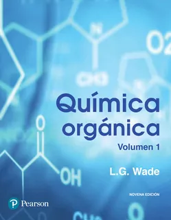 Química Orgánica Volumen 1 9ª Edición L. G. Wade