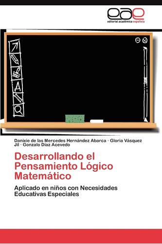Libro: Desarrollando El Pensamiento Lógico Matemático: Aplic