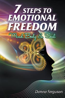 Libro 7 Steps To Emotional Freedom: Mind Body Soul And Sp...