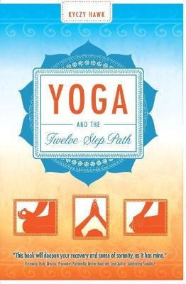 Libro Yoga And The Twelve-step Plan - Kyczy Hawk