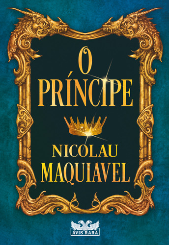 O príncipe, de Nicolau Maquiavel. Editora AVIS RARA, capa mole em português