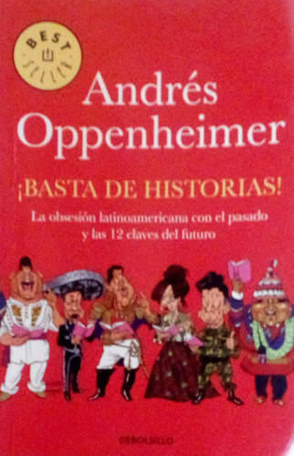 Basta De Historias! / Andrés / Oppenheimer / Debolsillo