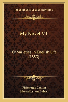 Libro My Novel V1: Or Varieties In English Life (1853) - ...