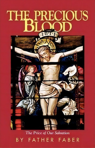 Precious Blood, De Reverend Frederick William Faber. Editorial Tan Books Publishers Inc, Tapa Blanda En Inglés