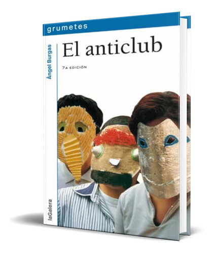 El Anticlub, De Angel Burgas. Editorial S.a. Editorial La Galera, Tapa Blanda En Español, 2002