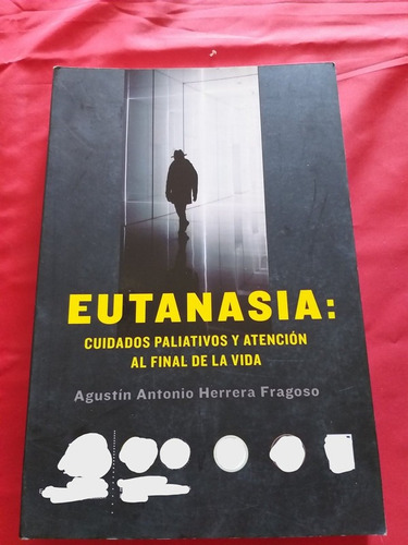Eutanasia: Cuidados Paliativos, Agustín Antonio Herrera
