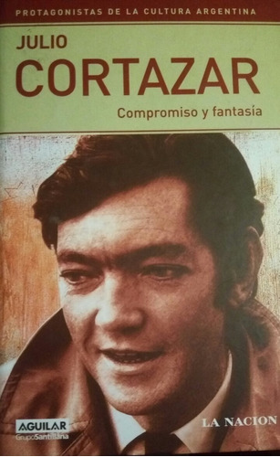 Julio Cortázar - Compromiso Y Fantasía - Nuevo