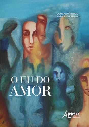 O eu do amor, de Pereira, Ondina Pena. Appris Editora e Livraria Eireli - ME, capa mole em português, 2019