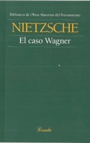 El Caso Wagner - Nietzsche Friedrich (libro)