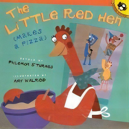 The Little Red Hen Makes A Pizza, De Philemon Sturges. Editorial Penguin Books Australia, Tapa Blanda En Inglés