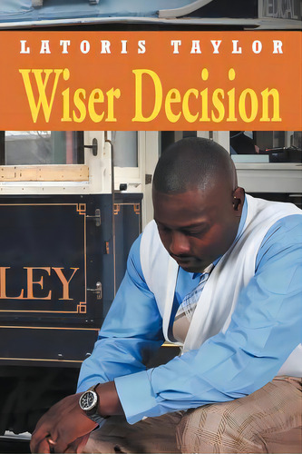 Wiser Decision, De Taylor, Latoris. Editorial Authorhouse, Tapa Blanda En Inglés
