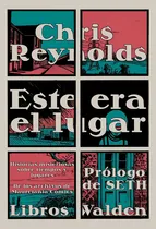 Comprar Este Era El Lugar (nuevo): Historias Misteriosas Sobre Tiempos Y Lugares, De Chris Reynolds. De Los Archivos De Mauretania Comics Editorial Libros Walden, Tapa Blanda En Español
