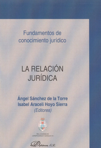 La Relacion Juridica, De Sánchez De La Torre, Ángel. Editorial Dykinson, Tapa Blanda, Edición 1 En Español, 2012