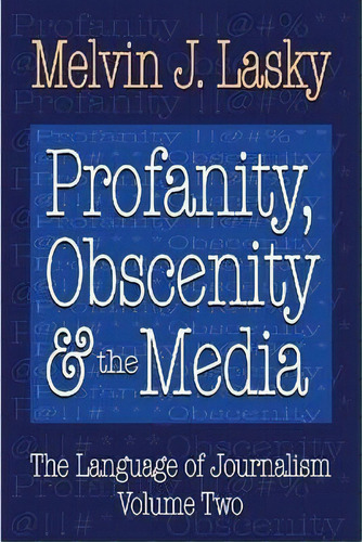 Profanity, Obscenity And The Media, De Melvin J. Lasky. Editorial Taylor Francis Inc, Tapa Blanda En Inglés