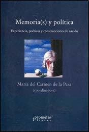 Libro Memorias Y Politica Experiencia Y Construcciones De Na