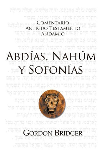 Abdías, Nahúm Y Sofonías, De Gordon Bridger. Editorial Andamio, Tapa Blanda En Español