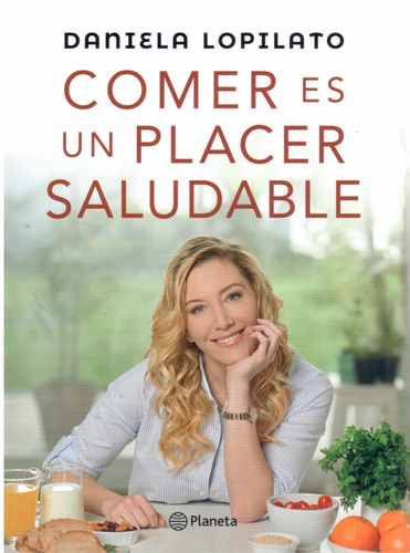 Comer Es Un Placer Saludable - Daniela Lopilato