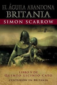 El Aguila Abandona Britania (pocket) Scarrow, Simon Edhasa E