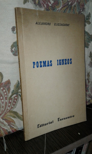 Poemas Igneos - Alejandro Elissagaray - Firmado