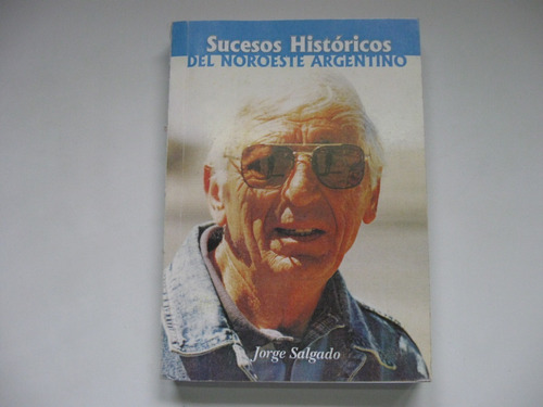 Sucesos Historicos Del Noroeste Argentino, Jorge Salgado