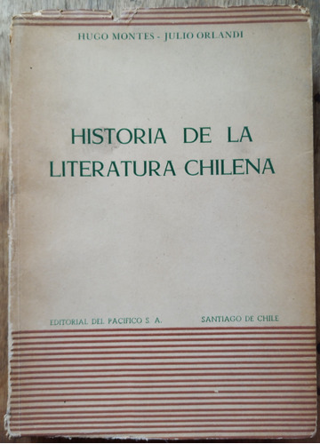 Historia De La Literatura Chilena - Hugo Montes, J. Orlandi