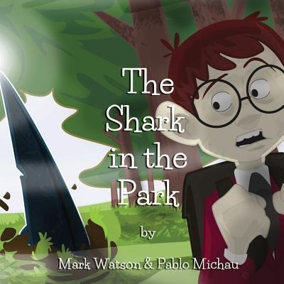 The Shark In The Park - Mark Watson (paperback)