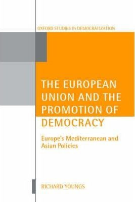 The European Union And The Promotion Of Democracy - Richa...