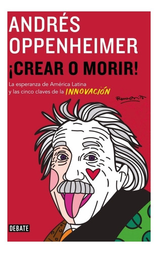 Crear O Morir - Andres Oppenheimer - Debate