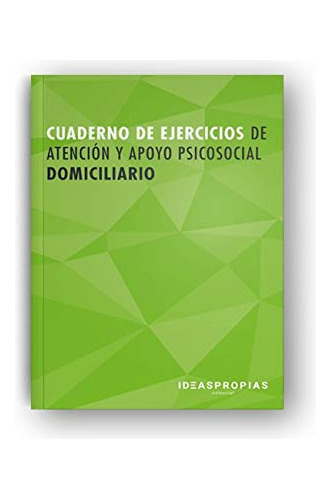 Cuaderno De Ejercicios Mf0250_2 Atención Y Apoyo Psicosocial