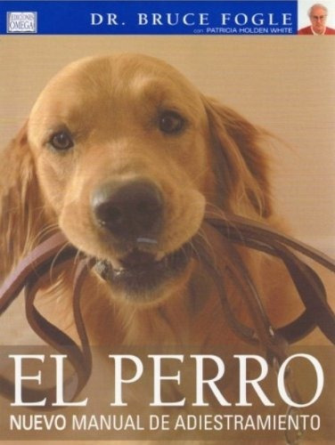 El Perro. Nuevo Manual De Adiestramiento (guias Del Naturali