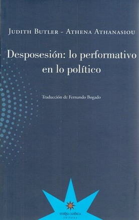 Desposesion: Lo Performativo En Lo Politico - Desposesion: