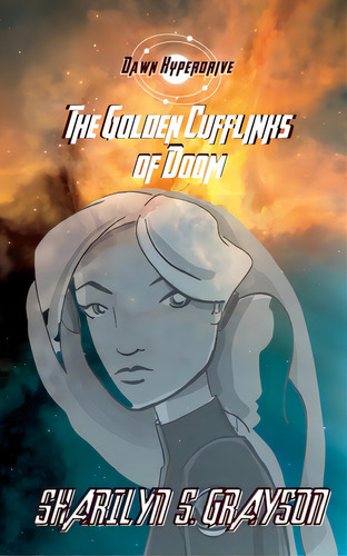 Dawn Hyperdrive And The Golden Cufflinks Of Doom, De Grayson, Sharilyn S.. Editorial Rittenhouse Book Distributors, Tapa Blanda En Inglés