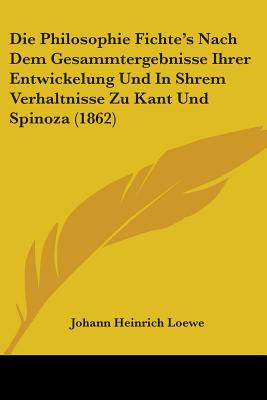 Libro Die Philosophie Fichte's Nach Dem Gesammtergebnisse...