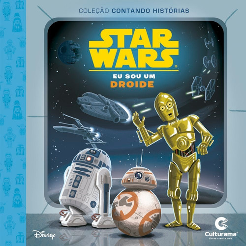 Contando Historias Star Wars Eu Sou Um Droide - Culturama